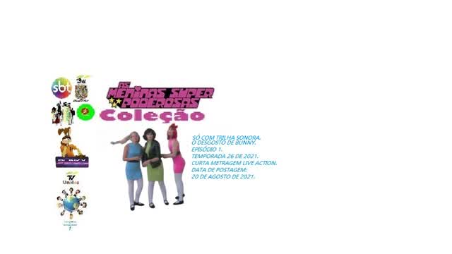 AS MENINAS SUPERPODEROSAS _ O DESGOSTO DE BUNNY SÓ COM TRILHA SONORA