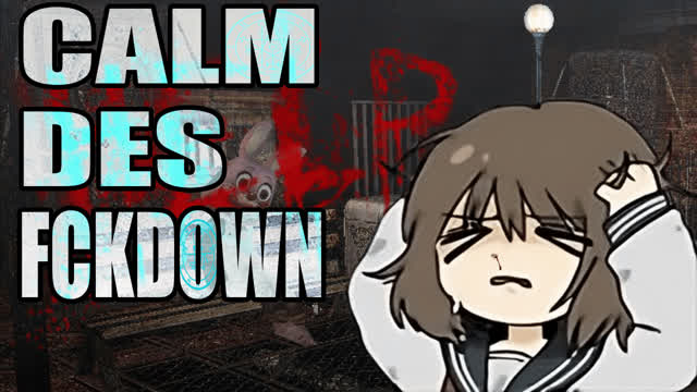 CALM DES FCKDOWN
