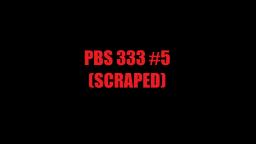 PBS 333 #5 (Scrapped Ver.)