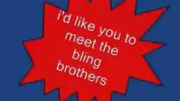 bling brothers