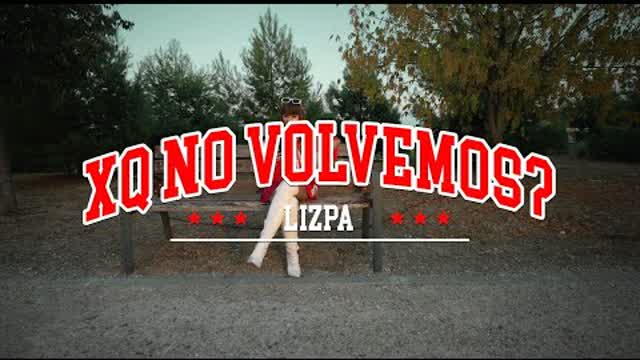 Lizpa - XQ no volvemos  (Video Oficial)