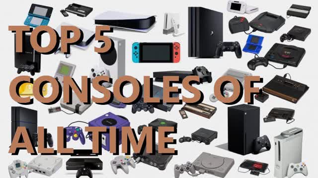 Top 5 best consoles of all time