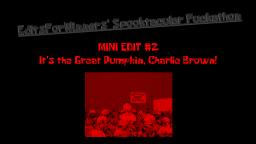 EditsForWinners' Spooktacular Fuckathon Mini #2 - It's the Great Pumpkin, Charlie Brown!
