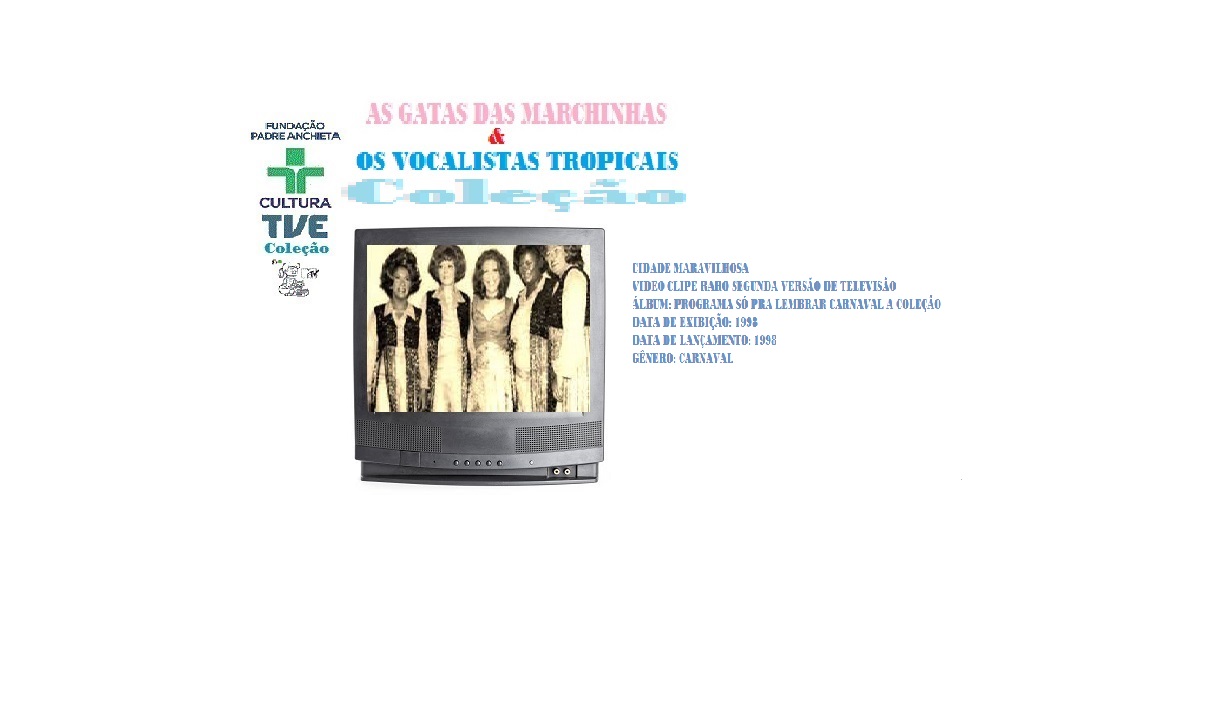 AS GATAS DAS MARCHINHAS & OS VOCALISTAS TROPICAIS _  CIDADE MARAVILHOSA VIDEO CLIPE RARO DE TV