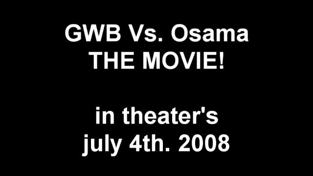 George w bush Vs. Osama THE MOVIE teaser