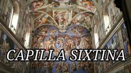 Capilla Sixtina | Video Explicativo