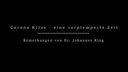 Corona Krise - eine verplemperte Zeit