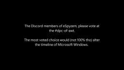 Microsoft builds Windows. Democratic People's Choice of Alternate Windows Timeline Episode 1