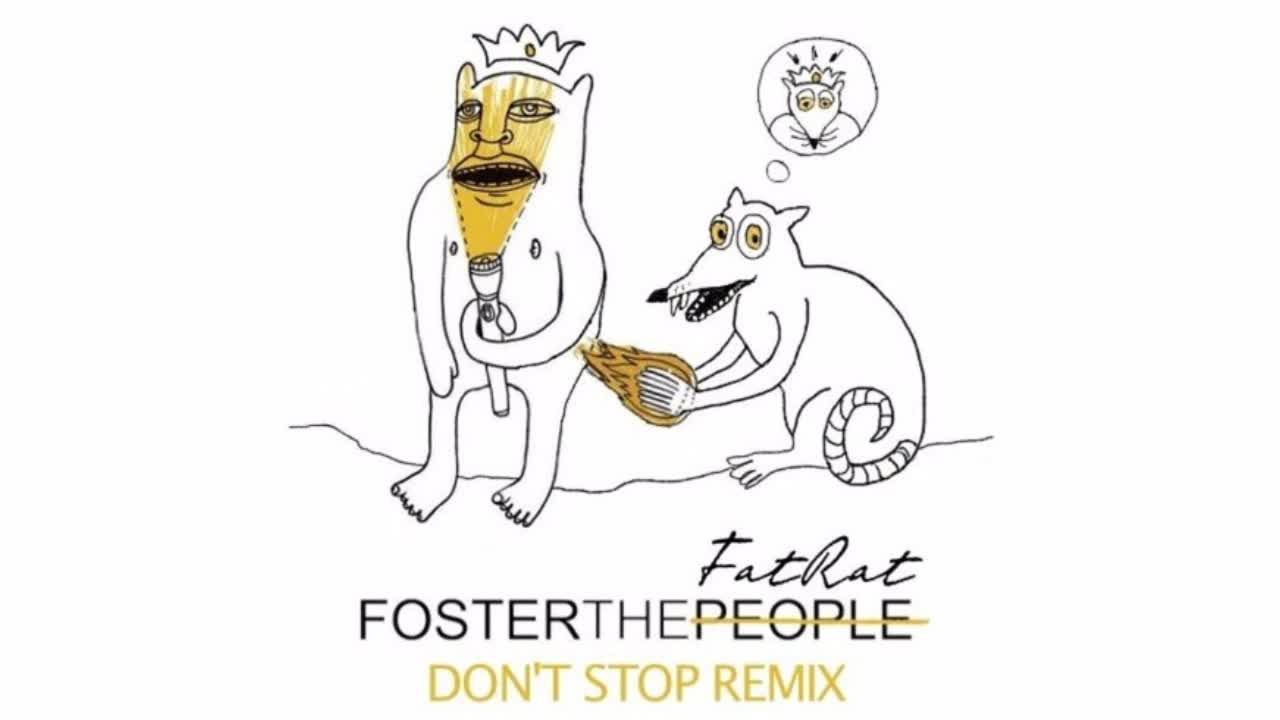 Foster The People - Don't Stop (TheFatRat Remix)