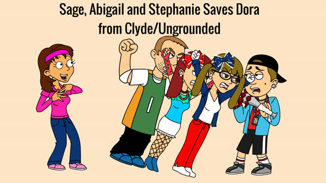 Sage, Abigail and Stephanie Saves Dora from Clyde/Ungrounded Part 1
